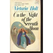 On The Night Of The Seventh Moon Victoria Holt Gothic Books Gothic Fiction Gothic Romance