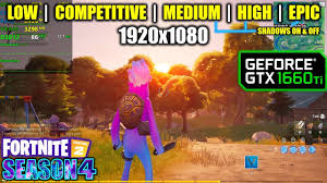 This is not the official page! Gtx 1660 Ti Fortnite Chapter 2 Season 4 1080p All Settings Youtube