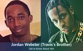 Who is Jordan Webster? Travis Scott's Brother: Uncovering the Mystery