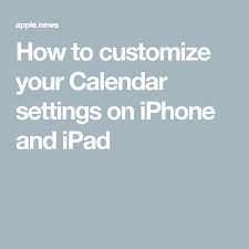 How To Customize Your Calendar Settings On Iphone And Ipad Iphone Info Ipad Hacks Ipad