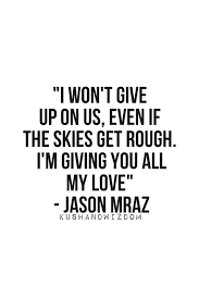 I Won T Give Up Jason Mraz Song Quotes Quotes To Live By Quotes