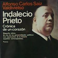 indalecio prieto. crónica de un corazón.