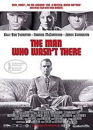 I'm on my third watch of the man who wasn't there and it gets better each time. The Man Who Wasn T There 2001 Film Wikipedia