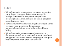 Banyak orang berpikir dan selalu beranggapan bahwa. V Irus Virus Komputer Merupakan Program Komputer Yang Dapat Menggandakan Atau Menyalin Dirinya Sendiri Dan Menyebar Dengan Cara Menyisipkan Salinan Dirinya Ppt Download