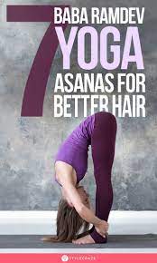 Following are baba ramdev's yoga poses that will help you to prevent hair loss and grow beautiful and healthy hair naturally. 7 Baba Ramdev Yoga Asanas For Better Hair Ramdev Yoga Baba Ramdev Yoga Yoga Hairstyle