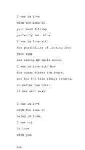I Was In Love With The Idea Of Being In Love I Was Not In Love With You Words Quotes Sayings