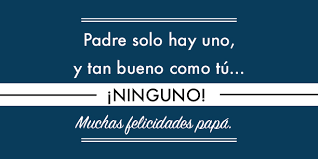 Frases para papá en su cumple. Frases Para Papa En Este Dia Del Padre Blog Azap Flores