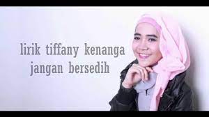 Maybe you would like to learn more about one of these? Tiffany Kenanga Jangan Bersedih Lirik Hd Quality Youtube