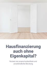 Hausfinanzierung Auch Ohne Eigenkapital Baufinanzierung Hausfinanzierung Eigenkapital
