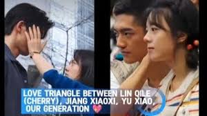 love triangle between#zhaojinmai Lin Qile (Cherry),Jiang  Xiaoxi#zhanglinghe,Yu Xiao, #ourgeneration💖