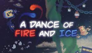 Download here link google drive: A Dance Of Fire And Ice On Steam