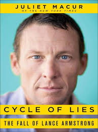 Cycle of lies : the fall of Lance Armstrong