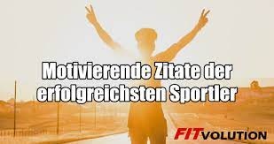 22 Extrem Motivierende Spruche Und Zitate Von Top Sportlern Fitvolution