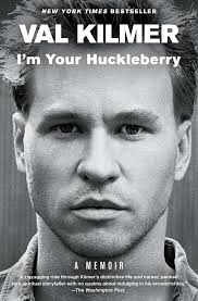 Val kilmer is opening up in an upcoming documentary. I M Your Huckleberry Book By Val Kilmer Official Publisher Page Simon Schuster
