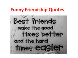 Although we can learn lots of useful things about friendships from best friend quotes, they don't teach us about various types of friendships. Best Friend Quotes And Sayings