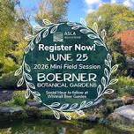 2026 Mini Field Session - Boerner Botanical Gardens