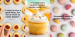 The bakery owners should not waste much time in buying or leasing, depending on their financial capabilities and requirements, a house that they find ideal for their purposes. The All Time Greatest Quotes About Dessert Dessert Quotes