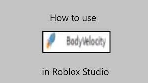 Roblox Tutorials I How To Use Body Velocity Youtube