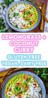 My Gluten Free Coconut And Lemongrass Curry Recipe Vegan Low Fodmap Curry Recipes Vegetarian Recipes Gluten Free Vegan Recipes Dinner