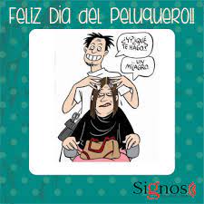Hoy se festeja el día del peluquero y, según cuenta la leyenda, fue el día elegido por el rey de francia luis. Dia Del Peluquero Dia Del Peluquero Humor Femenino Chistes