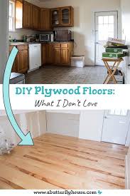 The Pros And Cons Of Plywood Floors A Butterfly House Plywood Flooring Flooring Diy Kitchen Flooring