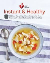 When people hear the words low fat and low cholesterol recipes, they may also think no taste. Instant Healthy American Heart Association