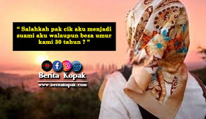 Atas nama cinta, atas nama kesetiaan. Salahkah Pak Cik Aku Menjadi Suami Aku Walaupun Beza Umur Kami 30 Tahun Berita Kopak