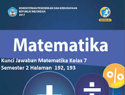 Kunci jawaban tematik tema 7 kelas 5 pada subtema 2 pembelajaran 5 terdiri dari 3 muatan pelajaran yaitu ilmu pengetahuan alam (ipa), sbdp dan bahasa indonesia. Kunci Jawaban Matematika Kelas 7 Semester 2 Halaman 192 193 Kosingkat