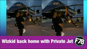 How much wizkid bought his private jet? Factory78 F78news Wizkid Back Home With Private Jet Facebook