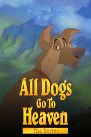 Is your network connection unstable or browser outdated? All Dogs Go To Heaven The Series All Dogs Go To Heaven Wiki Fandom