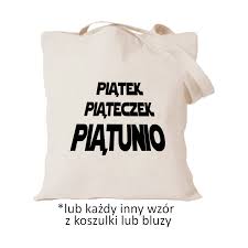 Najlepsze memy, śmieszne filmiki, gify i wiele więcej z tagu #piątek piąteczek piątunio. Torba Z Nadrukiem Piatek Piateczek Piatunio