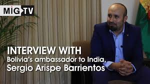 Interview with Bolivia’s ambassador to India, Sergio Arispe Barrientos