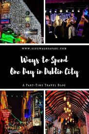 25 Ways To Do Dublin In A Day Dublin City Dublin Dublin Ireland