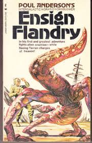 Ensign flandry by poul anderson is on its surface a far future science fiction action adventure, but you c ensign flandry is classic science fiction, exploration of new worlds, clashes between galactic. Ensign Flandry By Anderson Poul