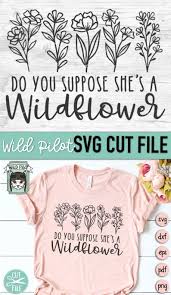 Free Free 176 She&#039;s A Wildflower Svg SVG PNG EPS DXF File
