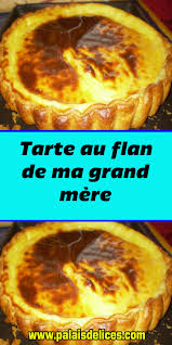 Tarte Au Flan De Ma Grand Mere Tarte Au Flan Recette Tarte Au Flan Recette Dessert Pomme