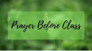 Father, praise you for this event, and your purpose for it. Prayer Before Class Youtube