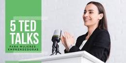 Resultado de imagen para charlas TED sobre mujeres emprendedoras