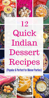 Simple, tasty recipes that can either be whipped up in a jiffy or made a day ahead. 12 Quick Indian Dessert Recipes Popular Perfect For Dinner Parties Indiansweets Indiandessert Indian Dessert Recipes Easy Indian Dessert Indian Desserts