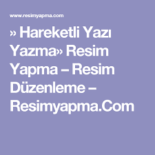 Hareketli Yazi Yazma Resim Yapma Resim Duzenleme Resimyapma Com Yazma Yaz Resim