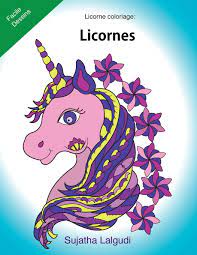 Licorne Coloriage Licornes Le Petit Livre De Coloriage Licorne Coloriage Magique Livre De Coloriage De Licorne Licorne Magique Livre De Coloriage Pour Adulte Facile Dessins French Edition Lalgudi Sujatha Lalgudi Sujatha 9781978204638
