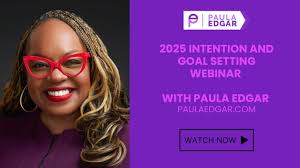 2025 Intention and Goal Setting Webinar with Paula Edgar