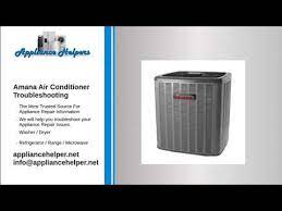 Amana Air Conditioner Troubleshooting Youtube