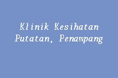 Located in bandar wilayah jasa. Klinik Kesihatan Putatan Penampang Klinik Kerajaan In Penampang