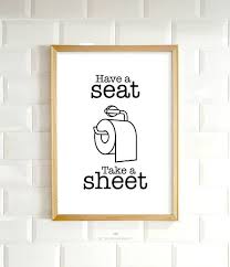 Funny Bathroom Art Have A Seat Take A Sheet Printable Art Etsy Funny Bathroom Art Bathroom Humor Bathroom Prints