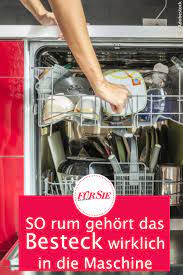 besteck im geschirrspuler wie rum ist richtig besteck geschirrspuler geschirr