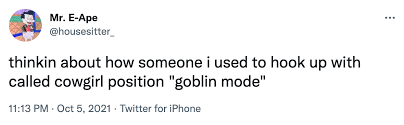 Goblin Mode Viral Tweet | Goblin Mode | Know Your Meme