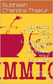 Does anyone remembers frooti's digen verma was here marketing campaign. Amazon Com Marketing Gimmicks The Unorthodox Ways Of Marketing Your Products Unconventional Selling Ebook Thakur Subhash Chandra Ahmed Afroz Thakur Prachi Malhotra Lucky Kindle Store