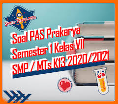 Soal pts 1 kelas 8 smp mts prakarya semester 1 kurikulum 2013 ini disusun berdasarkan silabus smp mts kurikulum 2013 revisi terbaru. Soal Jawaban Pas Prakarya Kelas Viii Smp Semester Gasal 2020 2021 Sinau Thewe Com