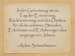 Geburtstagsspruche Ein Tag Der Erinnerung Ruckbesinnung Und Des Dankes Fur All Die Schon Geburtstagsspruche Geburtstag Gedicht Spruche Zum 60 Geburtstag